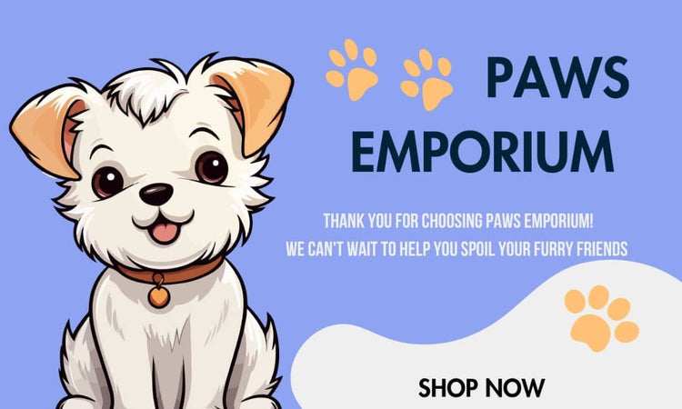 PAWS EMPORIUM
Thank you for choosing PAWS EMPORIUM